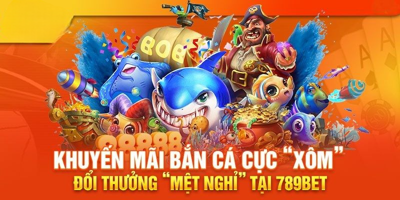 Vua Săn Cá - Tựa Game Đổi Thưởng Gây Bão Nhà Cái 789BET Trở thành hội viên để săn cá với ưu đãi lớn